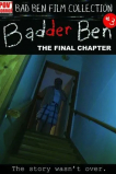 Badder Ben: The Final Chapter