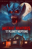 Mutant Vampires from the Planet Neptune